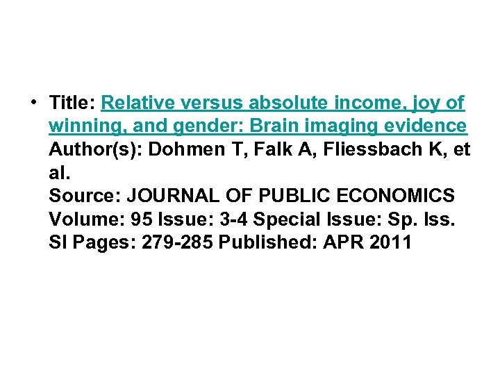  • Title: Relative versus absolute income, joy of winning, and gender: Brain imaging