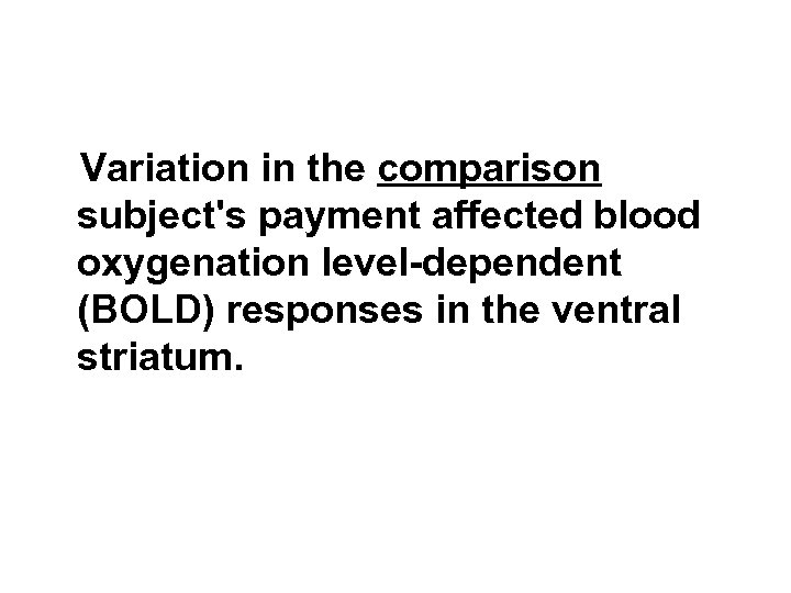 Variation in the comparison subject's payment affected blood oxygenation level-dependent (BOLD) responses in the