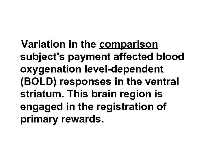 Variation in the comparison subject's payment affected blood oxygenation level-dependent (BOLD) responses in the
