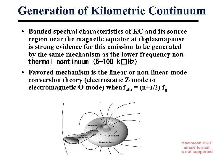 Generation of Kilometric Continuum • Banded spectral characteristics of KC and its source region