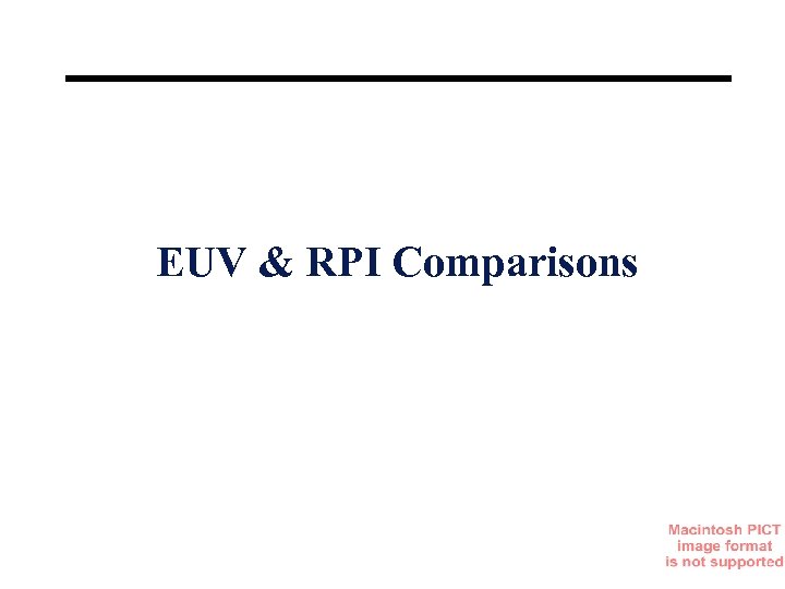 EUV & RPI Comparisons 