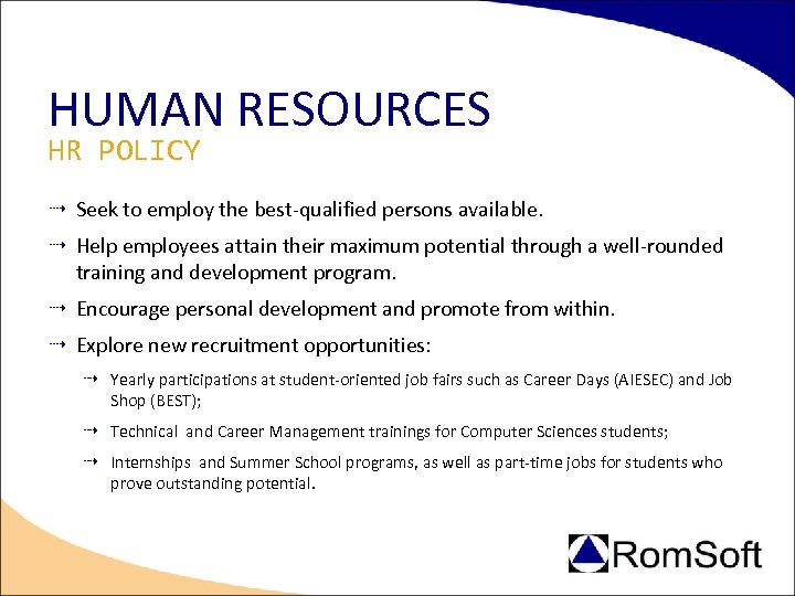 HUMAN RESOURCES HR POLICY Seek to employ the best-qualified persons available. Help employees attain