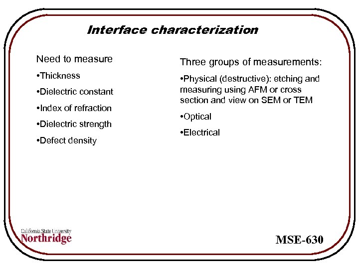Interface characterization Need to measure Three groups of measurements: • Thickness • Physical (destructive):