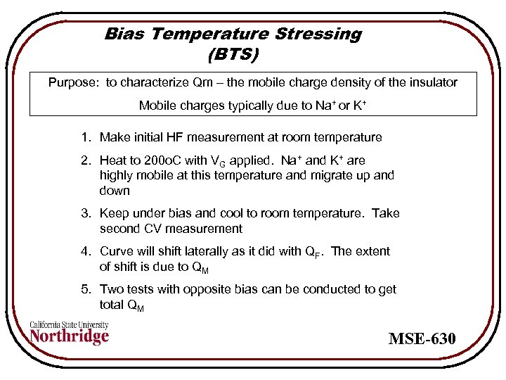 Bias Temperature Stressing (BTS) Purpose: to characterize Qm – the mobile charge density of