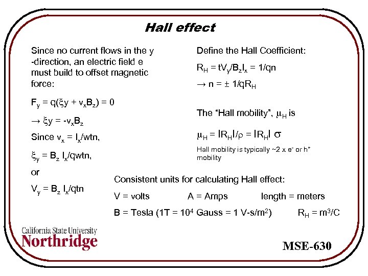 Hall effect Since no current flows in the y -direction, an electric field e
