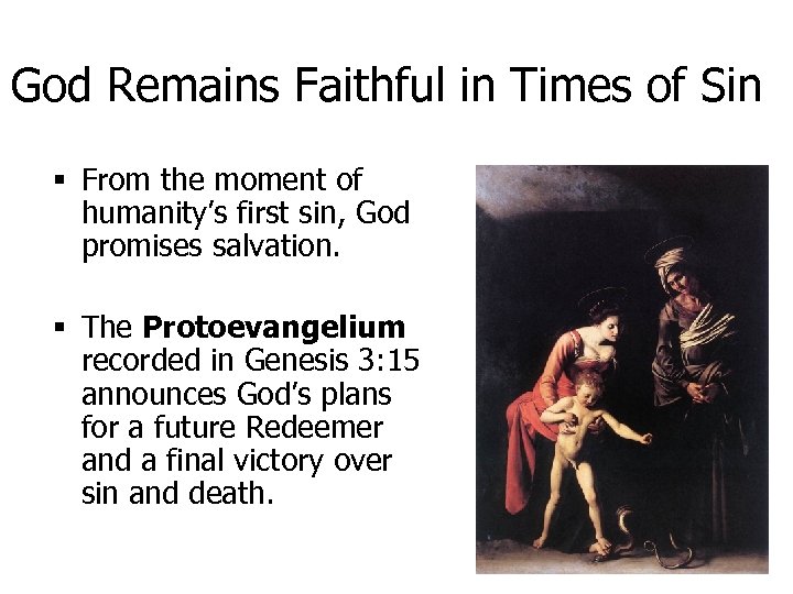 God Remains Faithful in Times of Sin § From the moment of humanity’s first