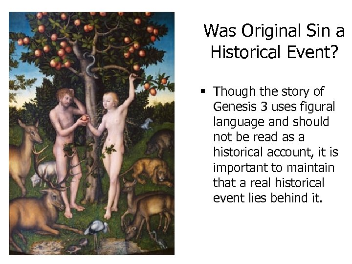 Was Original Sin a Historical Event? § Though the story of Genesis 3 uses