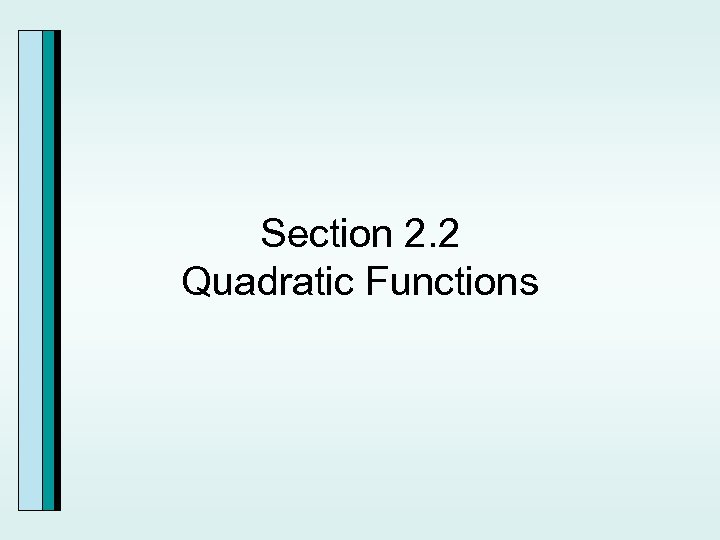 Section 2. 2 Quadratic Functions 