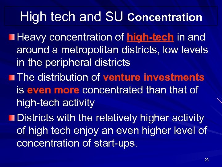 High tech and SU Concentration Heavy concentration of high-tech in and around a metropolitan