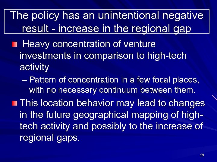 The policy has an unintentional negative result - increase in the regional gap Heavy