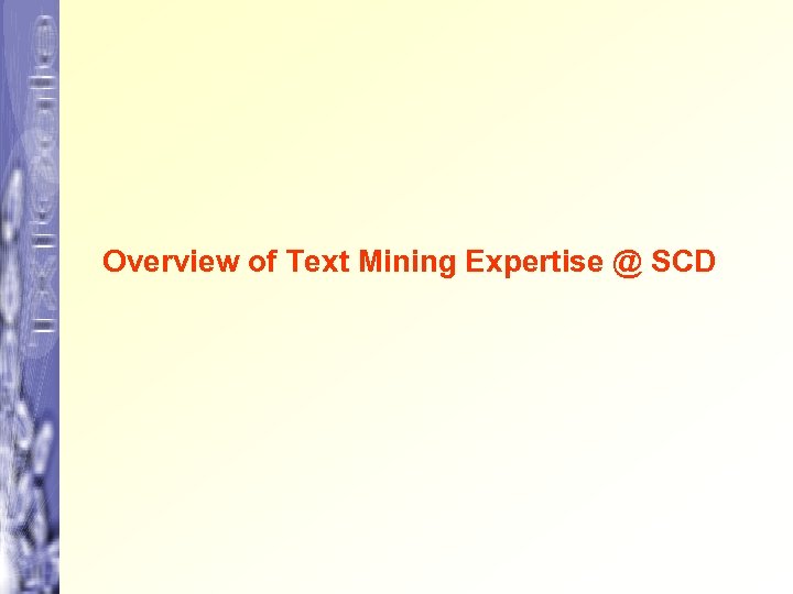 Overview of Text Mining Expertise @ SCD 