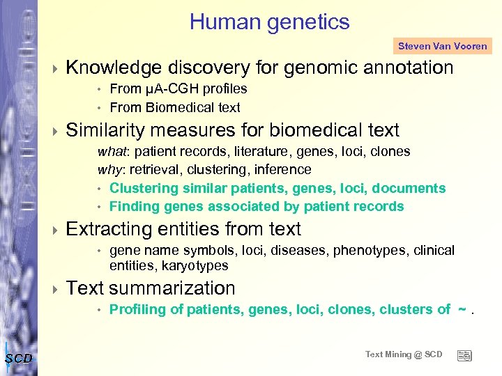Human genetics Steven Van Vooren 4 Knowledge discovery for genomic annotation From µA-CGH profiles
