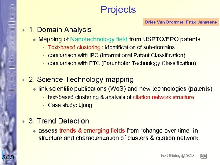 Projects Dries Van Dromme; Frizo Janssens 4 1. Domain Analysis 8 Mapping of Nanotechnology