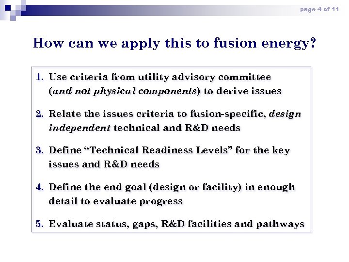 page 4 of 11 How can we apply this to fusion energy? 1. Use