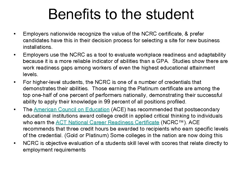 Benefits to the student • • • Employers nationwide recognize the value of the