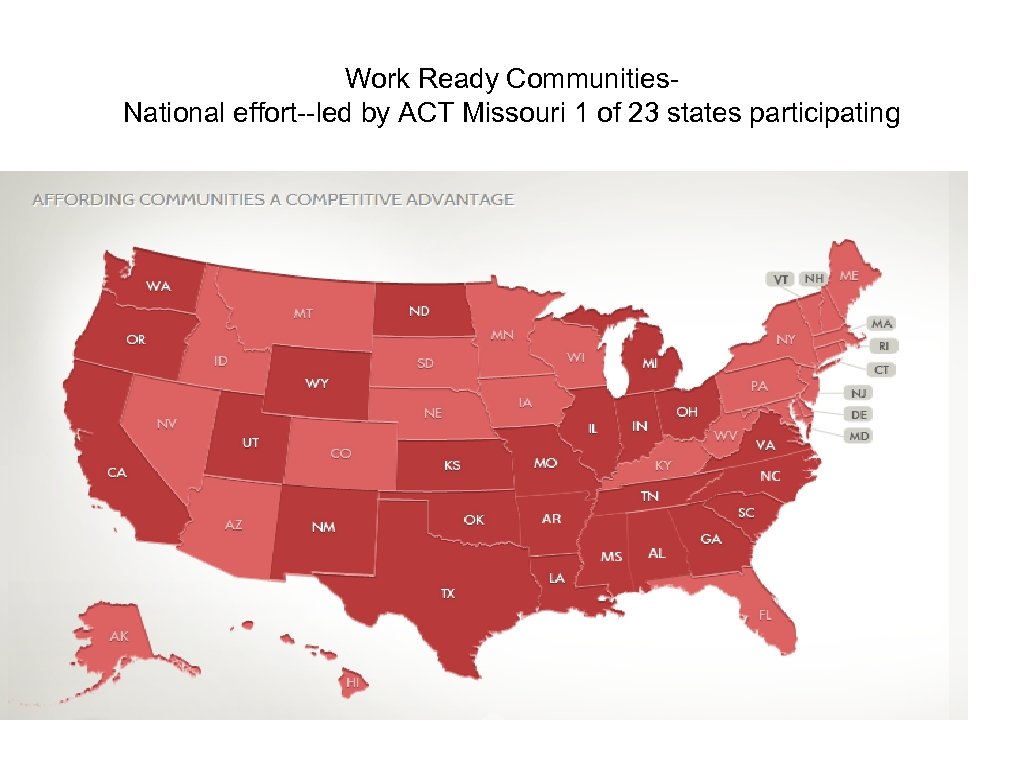 Work Ready Communities. National effort--led by ACT Missouri 1 of 23 states participating 