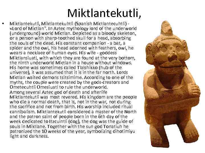 Miktlantekutli, • Miktlantekutli, Miktlantekuhtli (Spanish Mictlantecuhtli) «Lord of Mictlan