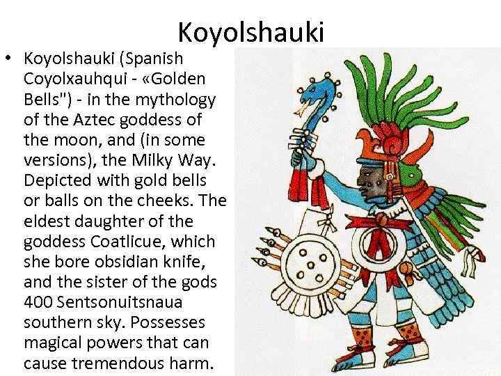 Koyolshauki • Koyolshauki (Spanish Coyolxauhqui - «Golden Bells