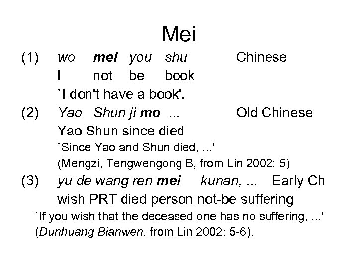 Mei (1) (2) wo mei you shu I not be book `I don't have