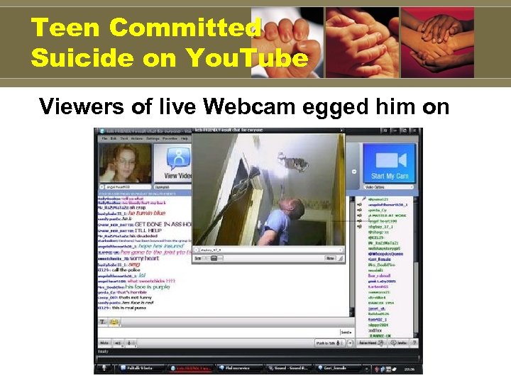 Teen Committed Suicide on You. Tube Viewers of live Webcam egged him on 