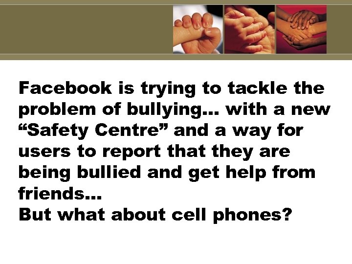Facebook is trying to tackle the problem of bullying… with a new “Safety Centre”