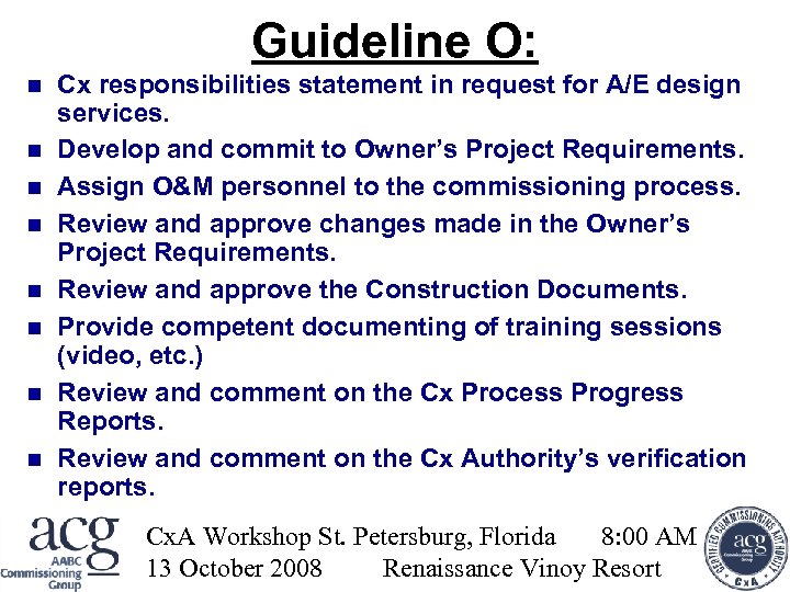Guideline O: Cx responsibilities statement in request for A/E design services. Develop and commit