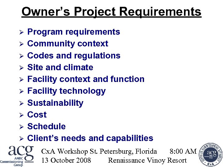 Owner’s Project Requirements Ø Ø Ø Ø Ø Program requirements Community context Codes and