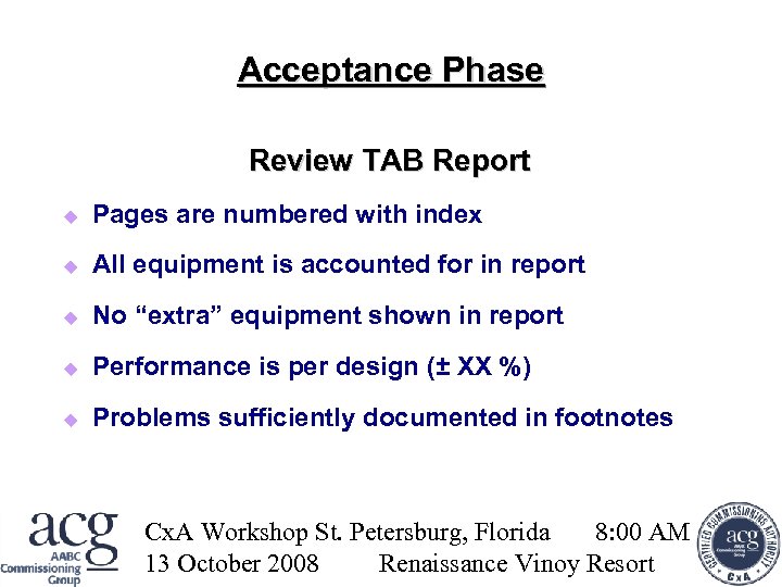 Acceptance Phase Review TAB Report Pages are numbered with index All equipment is accounted