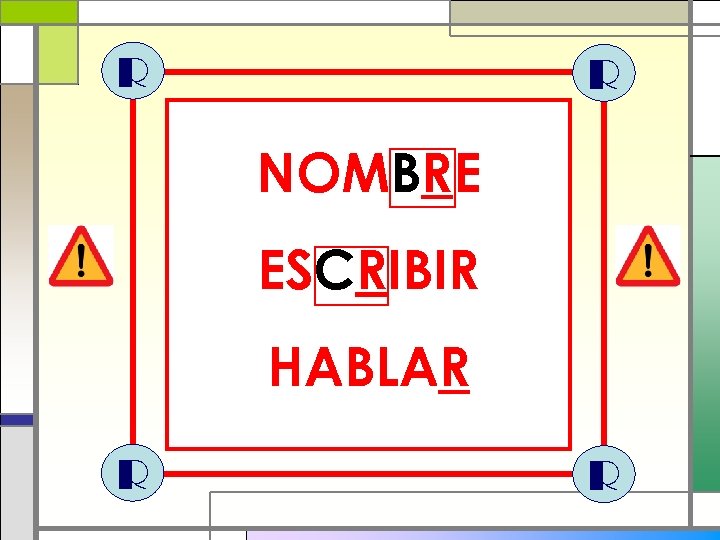 R R NOMBRE ESCRIBIR HABLAR R R 