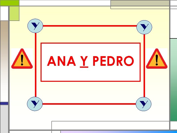 Y Y ANA Y PEDRO Y Y 