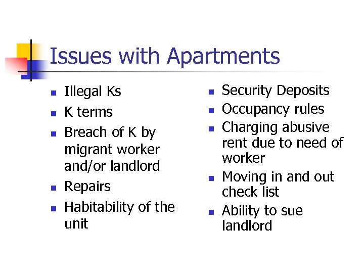 Issues with Apartments n n n Illegal Ks K terms Breach of K by