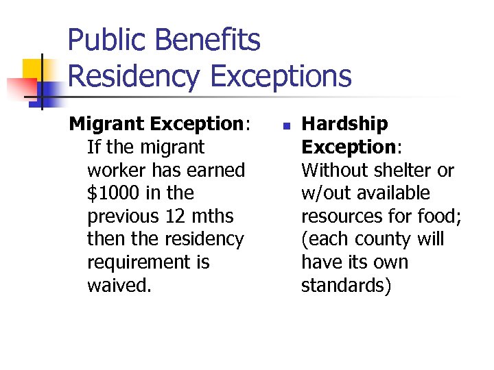 Public Benefits Residency Exceptions Migrant Exception: If the migrant worker has earned $1000 in
