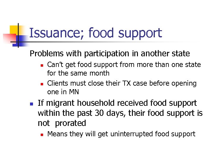 Issuance; food support Problems with participation in another state n n n Can’t get