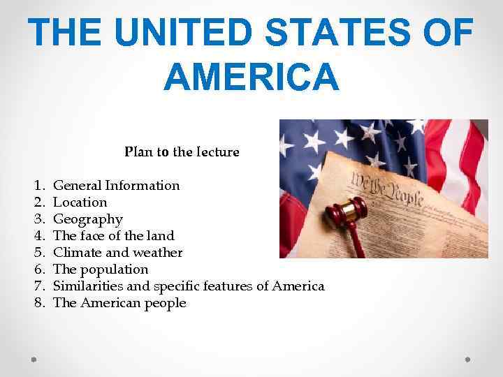THE UNITED STATES OF AMERICA Plan to the lecture 1. 2. 3. 4. 5.