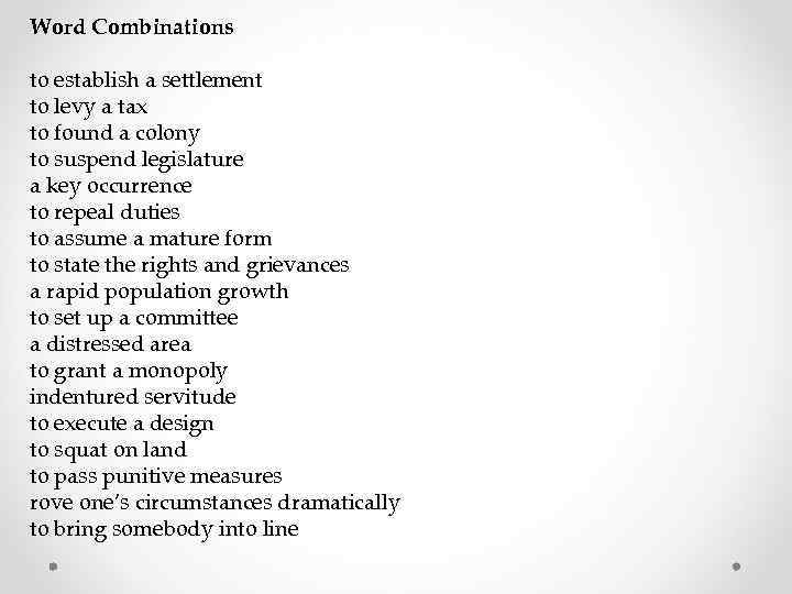 Word Combinations to establish a settlement to levy a tax to found a colony