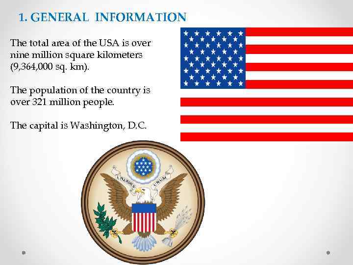 1. GENERAL INFORMATION The total area of the USA is over nine million square