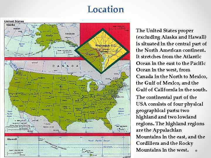 Location The United States proper (excluding Alaska and Hawaii) is situated in the central