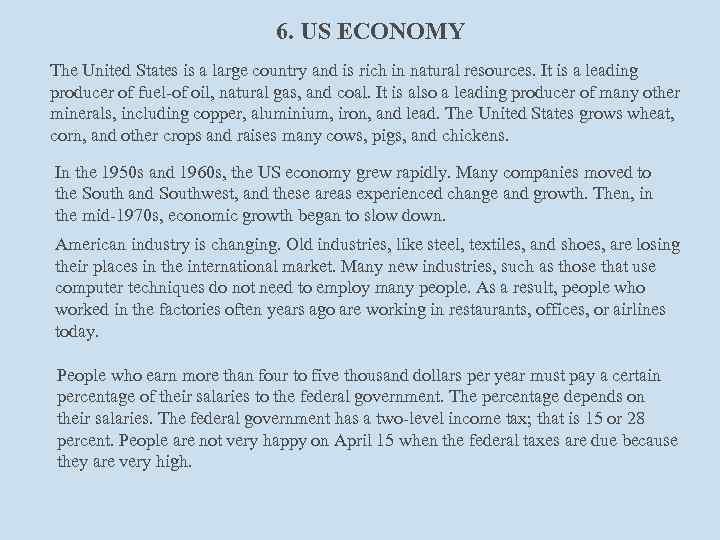 6. US ECONOMY The United States is a large country and is rich in