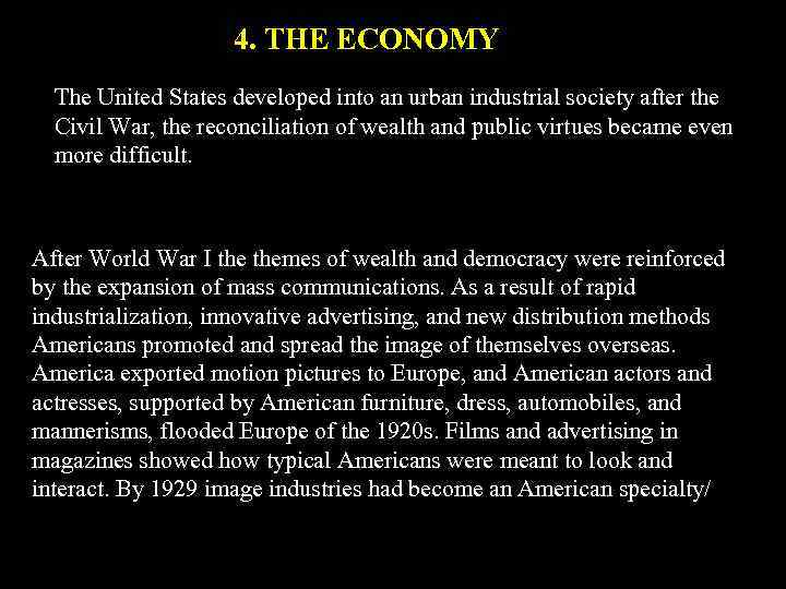 4. THE ECONOMY The United States developed into an urban industrial society after the