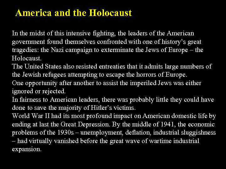 America and the Holocaust In the midst of this intensive fighting, the leaders of