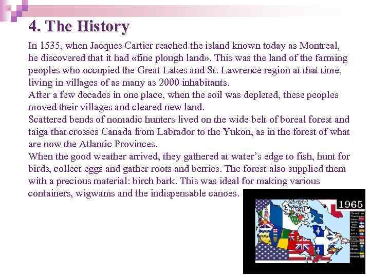 4. The History In 1535, when Jacques Cartier reached the island known today as