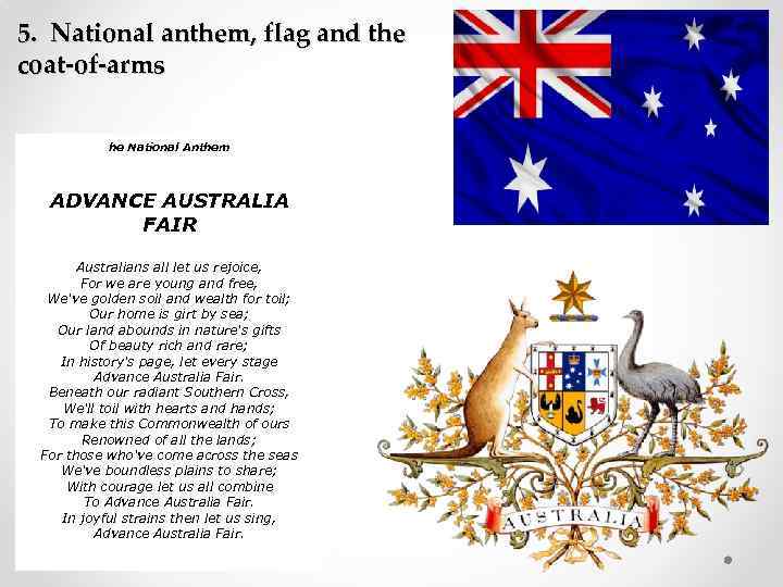 5. National anthem, flag and the coat-of-arms he National Anthem ADVANCE AUSTRALIA FAIR Australians