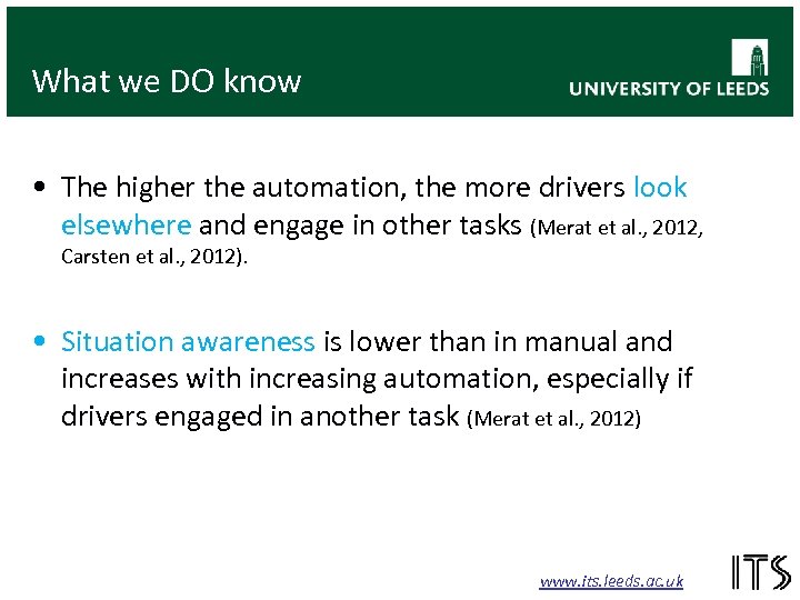 What we DO know • The higher the automation, the more drivers look elsewhere