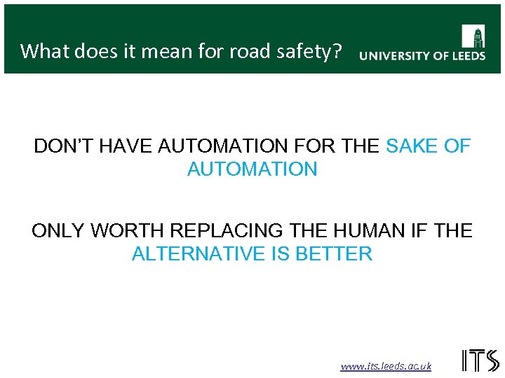 What does it mean for road safety? DON’T HAVE AUTOMATION FOR THE SAKE OF