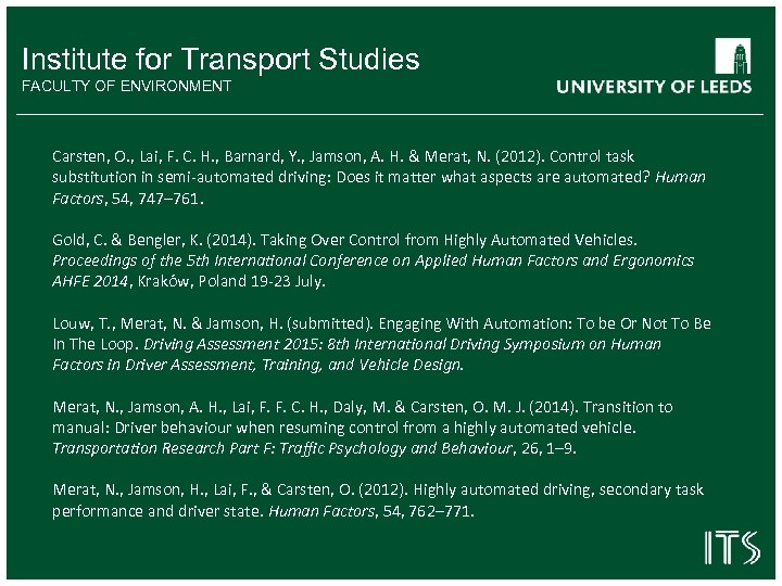 Institute for Transport Studies FACULTY OF ENVIRONMENT Carsten, O. , Lai, F. C. H.