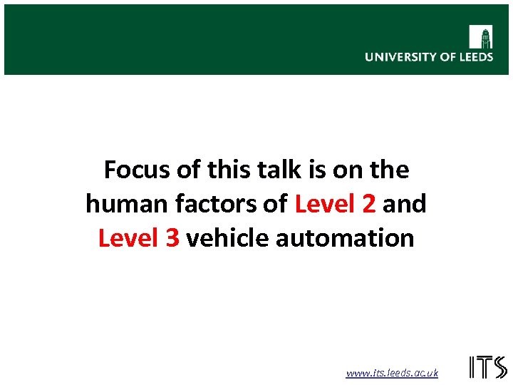 Focus of this talk is on the human factors of Level 2 and Level