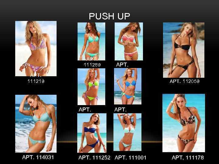 PUSH UP АРТ. 111289 АРТ. 111219 АРТ. 112059 АРТ. 111075 АРТ. 114031 АРТ. 111176