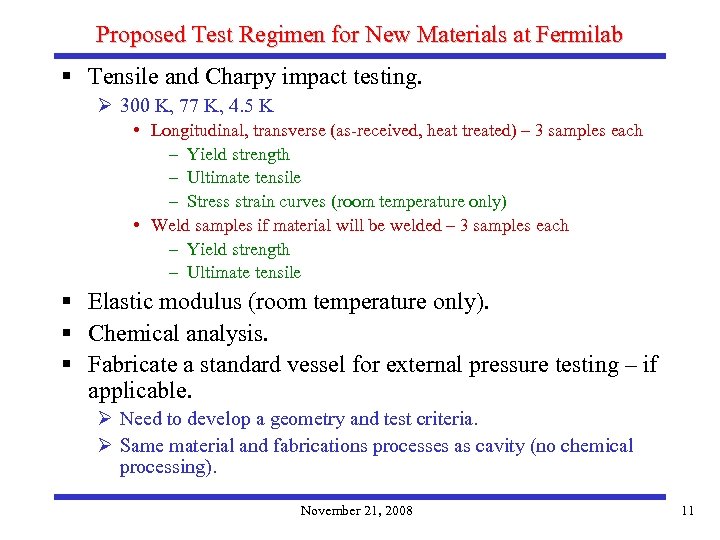 Proposed Test Regimen for New Materials at Fermilab § Tensile and Charpy impact testing.