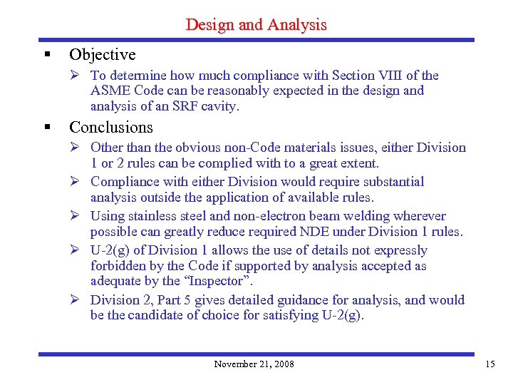 Design and Analysis § Objective Ø To determine how much compliance with Section VIII