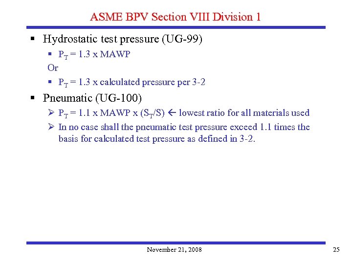 ASME BPV Section VIII Division 1 § Hydrostatic test pressure (UG-99) § PT =